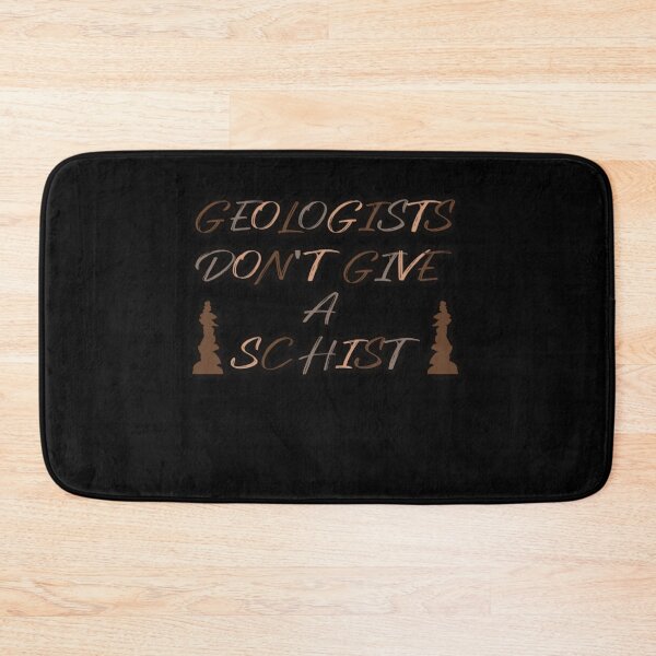 Item preview, Geologists Don't Give A Schist (Ver 2) designed and sold by AbsurdlyEpic.