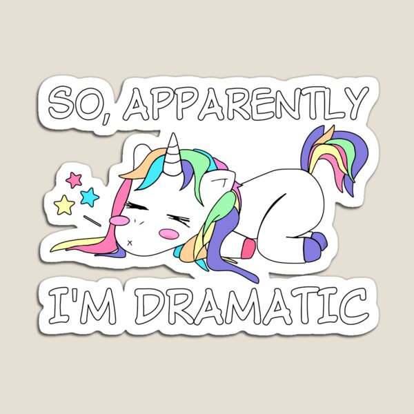 Item preview, unicorn so apparently i'm dramatic designed and sold by Trudy95828.