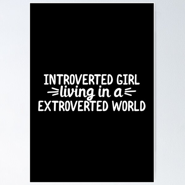 Item preview, Introverted girl living in a extroverted world designed and sold by 23mangoes.