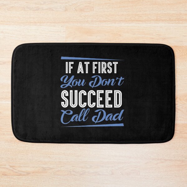 Item preview, If At First You Don't Succeed Call Dad designed and sold by I Am Skye With An E.