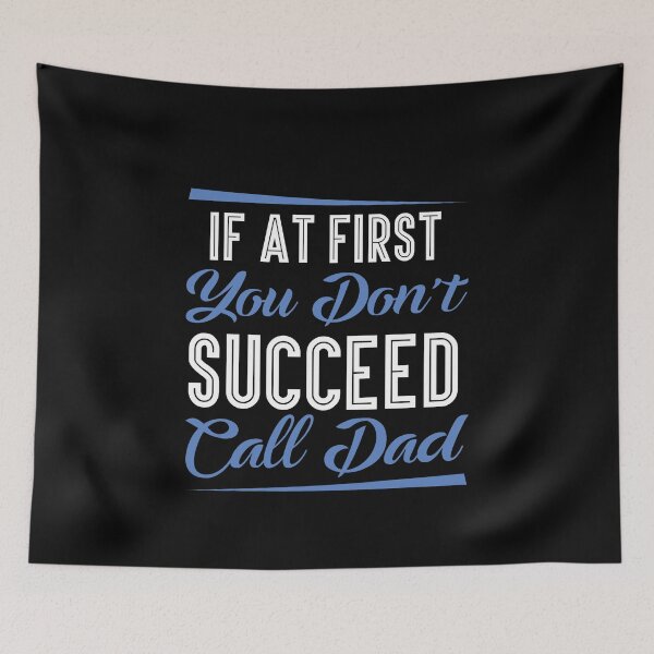 Item preview, If At First You Don't Succeed Call Dad designed and sold by I Am Skye With An E.