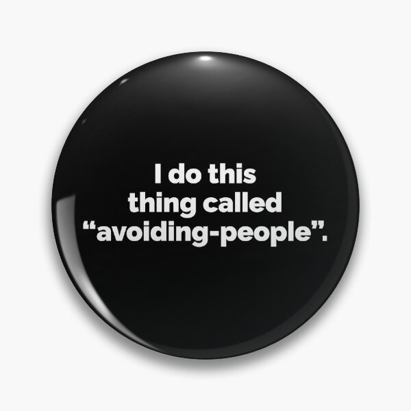 Item preview, I do this thing called avoiding people designed and sold by 23mangoes.