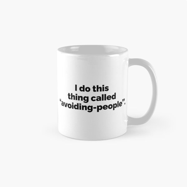 Item preview, I do this thing called avoiding people designed and sold by 23mangoes.
