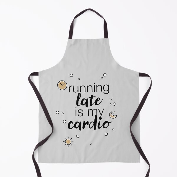 Item preview, "Running late is my cardio" statement designed and sold by TrueType.