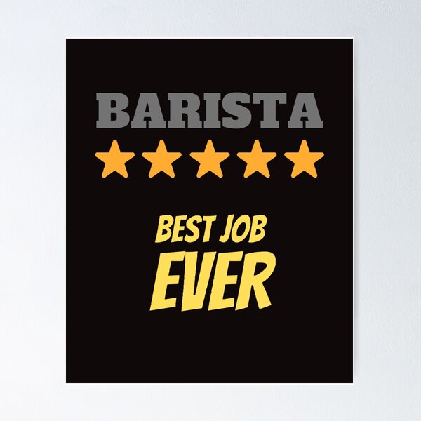 Item preview, Barista Best Job Ever designed and sold by ProBatavian.