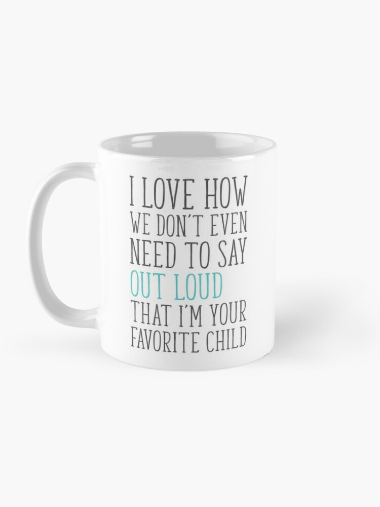 Being Your Favorite Child Funny Coffee Mug, White Ceramic Mug