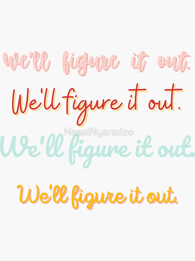 "we'll figure it out sticker pack" Sticker for Sale by NasaiNyaradzo