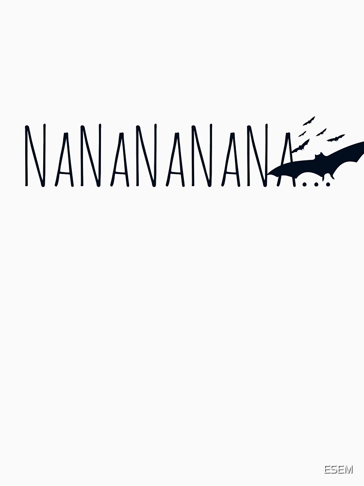 Discover NaNaNaNa Design Classic T-Shirt