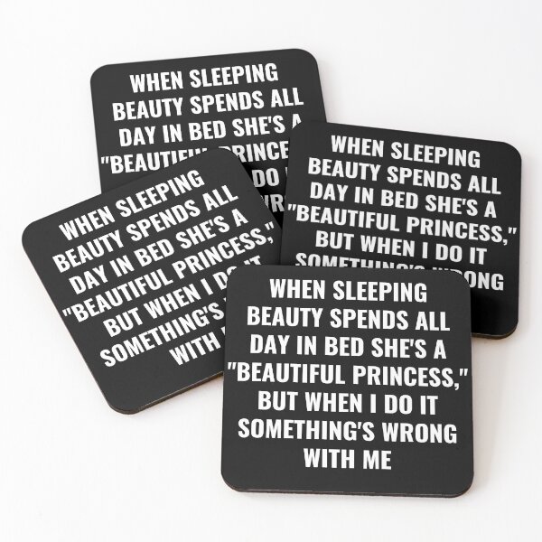 Item preview, When sleeping beauty spends all day in bed she's a "beautiful princess," but when I do It something's wrong with me - Funny Lazy Princess Quote designed and sold by BellaVille.