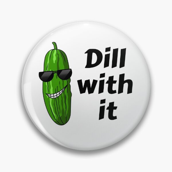Item preview, Dill with it designed and sold by schenwow.