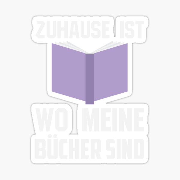 ZUHAUSE IST WO MEINE BÜCHER SIND Sticker