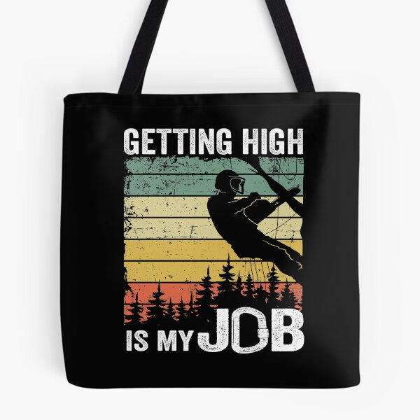 Item preview, Getting High Is My Job Funny Arborist Tree Care designed and sold by Stronzi.