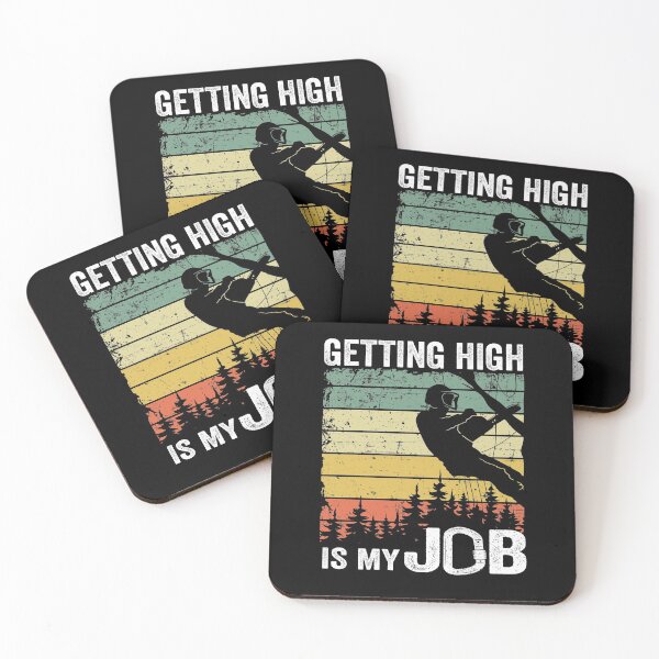 Item preview, Getting High Is My Job Funny Arborist Tree Care designed and sold by Stronzi.