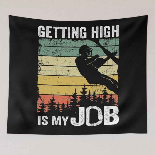 Item preview, Getting High Is My Job Funny Arborist Tree Care designed and sold by Stronzi.