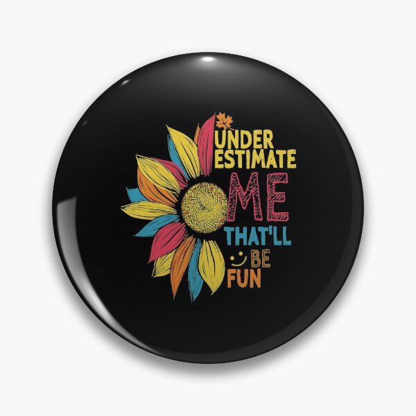 Item preview, Sunflower Colorful Underestimate Me That'Ll Be Fun designed and sold by eroscamila.