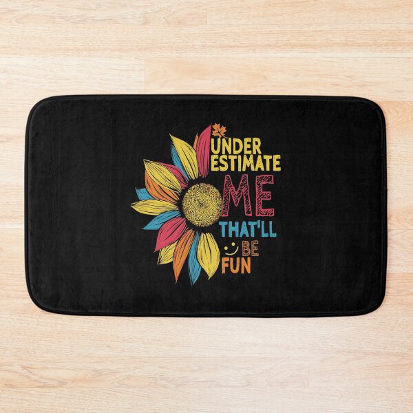 Item preview, Sunflower Colorful Underestimate Me That'Ll Be Fun designed and sold by eroscamila.