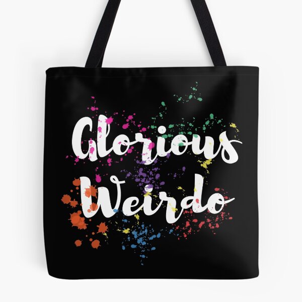 Item preview, Glorious Weirdo White Text designed and sold by bethofalltrades.