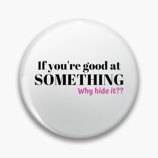 Item preview, If you're good at something, why hide it designed and sold by Queen-V-art.