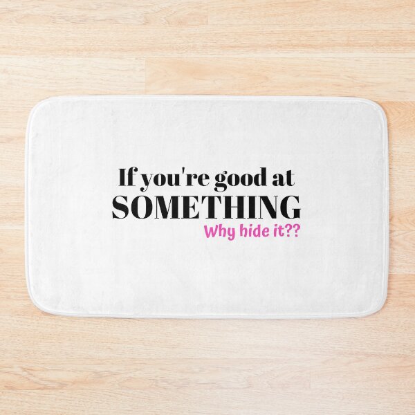 Item preview, If you're good at something, why hide it designed and sold by Queen-V-art.