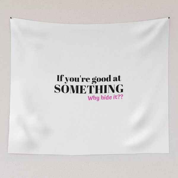 Item preview, If you're good at something, why hide it designed and sold by Queen-V-art.