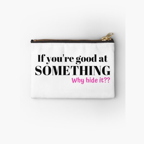 Item preview, If you're good at something, why hide it designed and sold by Queen-V-art.