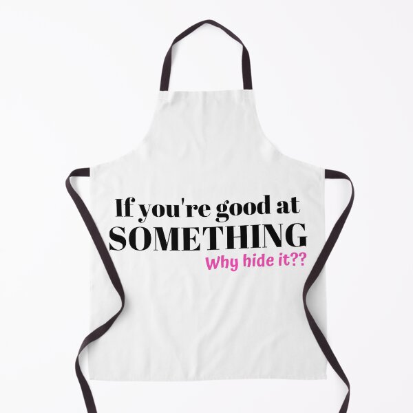Item preview, If you're good at something, why hide it designed and sold by Queen-V-art.