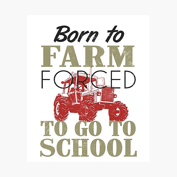 Item preview, Born to farm forced to go to school designed and sold by Titmit.