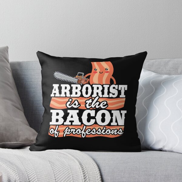 Item preview, Arborist Is The Bacon Of Professions Logger Tree Care designed and sold by Stronzi.