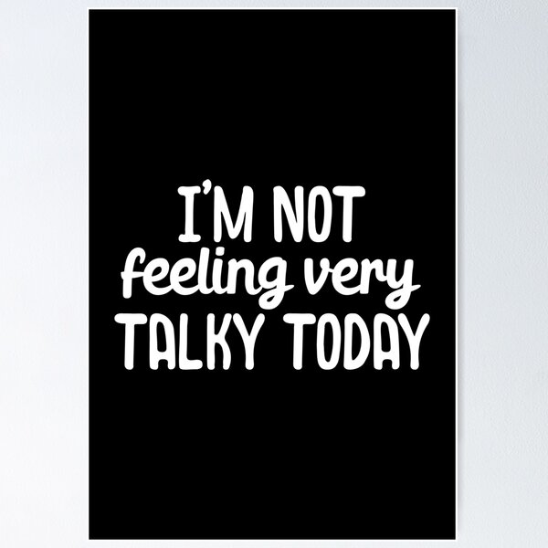 Item preview, Im not feeling very talky today designed and sold by 23mangoes.