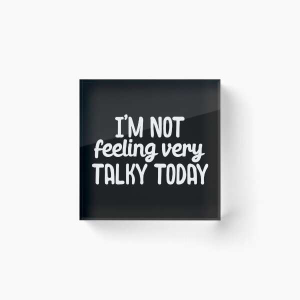 Item preview, Im not feeling very talky today designed and sold by 23mangoes.