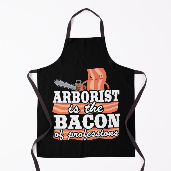 Item preview, Arborist Is The Bacon Of Professions Logger Tree Care designed and sold by Stronzi.