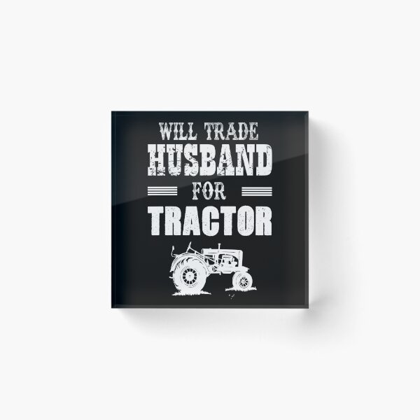 Item preview, Will trade husband for tractor designed and sold by Titmit.