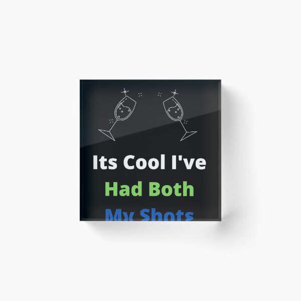 Item preview, Its Cool I've Had Both My Shots designed and sold by ShopManea.