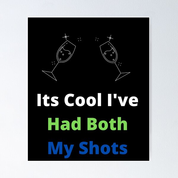 Item preview, Its Cool I've Had Both My Shots designed and sold by ShopManea.