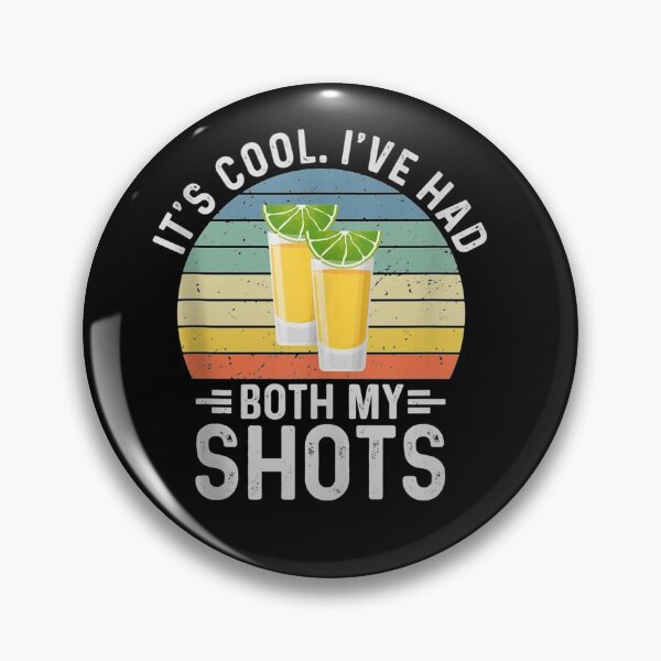 Item preview, Its Cool Ive Had Both My Shots Shirt I Have Had My Shots designed and sold by georgebuckart.