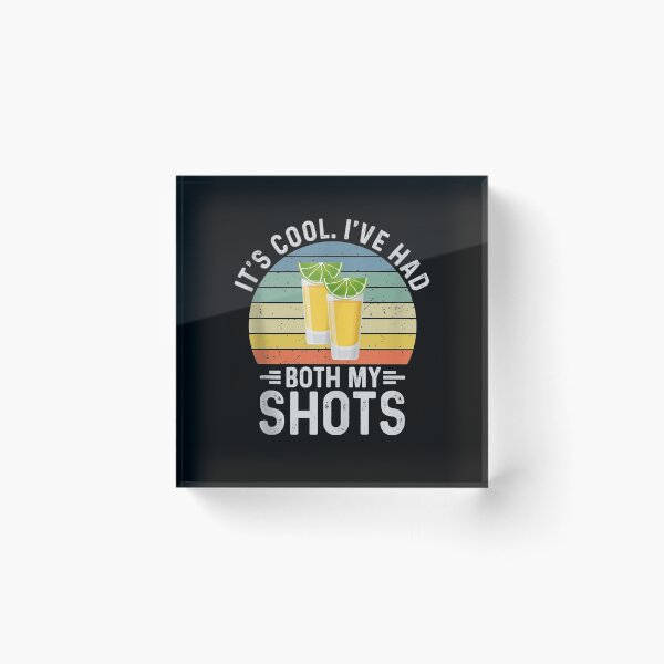 Item preview, Its Cool Ive Had Both My Shots Shirt I Have Had My Shots designed and sold by georgebuckart.
