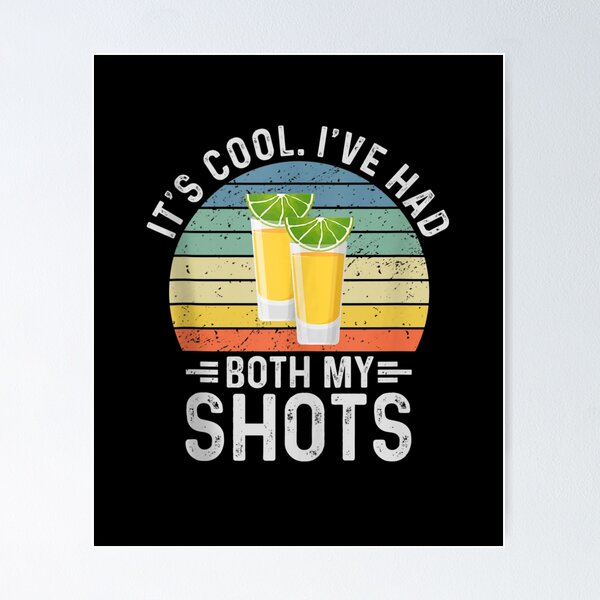 Item preview, Its Cool Ive Had Both My Shots Shirt I Have Had My Shots designed and sold by georgebuckart.