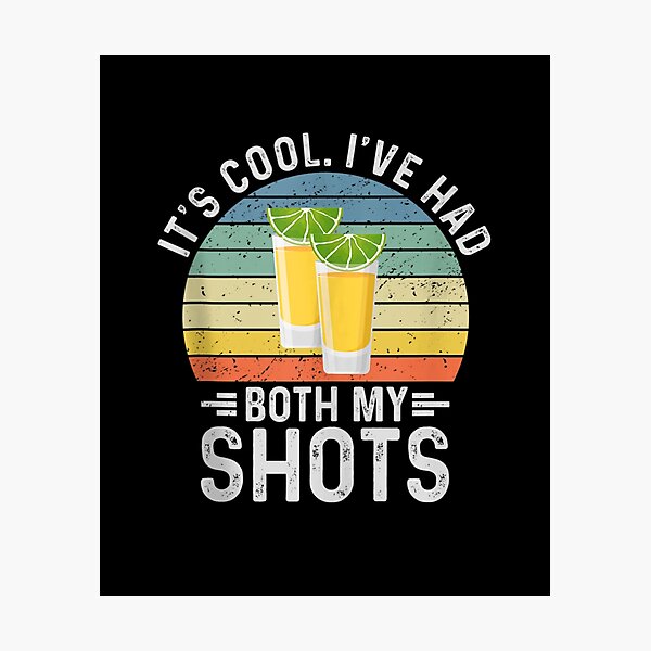 Item preview, Its Cool Ive Had Both My Shots Shirt I Have Had My Shots designed and sold by georgebuckart.