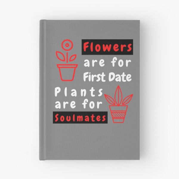 Item preview, Flowers are for First Dates, Plants are for Soulmates T-Shirt Cool Design Tee designed and sold by LJ4EVER.