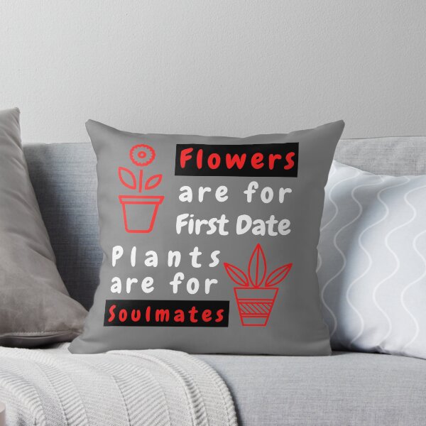 Item preview, Flowers are for First Dates, Plants are for Soulmates T-Shirt Cool Design Tee designed and sold by LJ4EVER.
