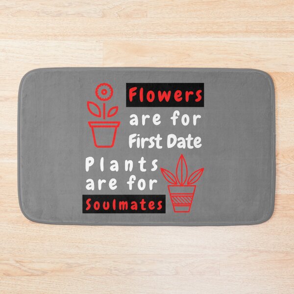 Item preview, Flowers are for First Dates, Plants are for Soulmates T-Shirt Cool Design Tee designed and sold by LJ4EVER.