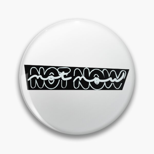 Item preview, Not Now designed and sold by Queen-V-art.