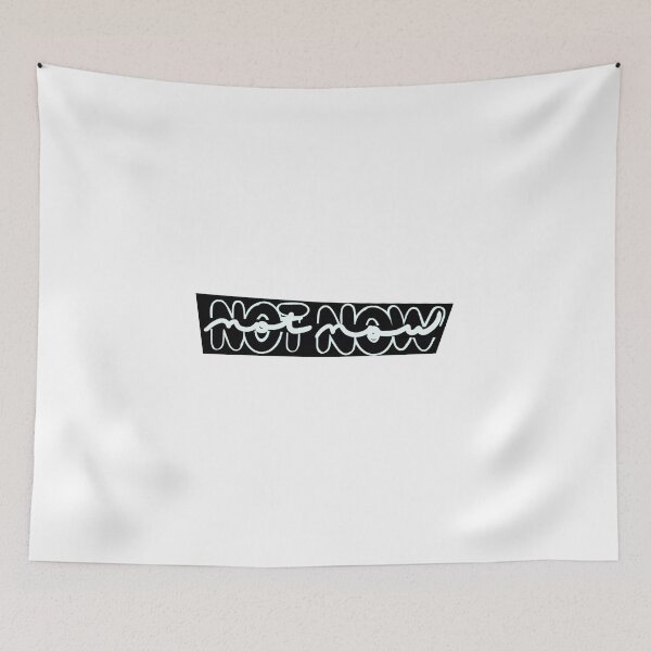 Item preview, Not Now designed and sold by Queen-V-art.