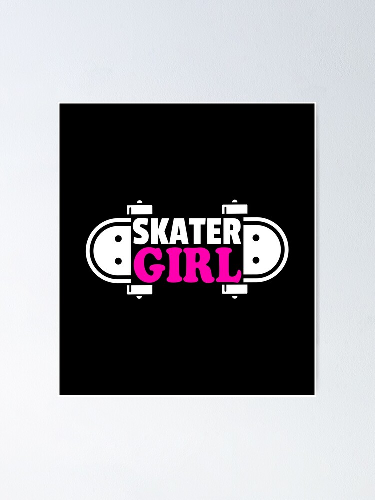 "Skateboard Girl Skateboarder Gifts Skater Skater Girl" Poster for Sale