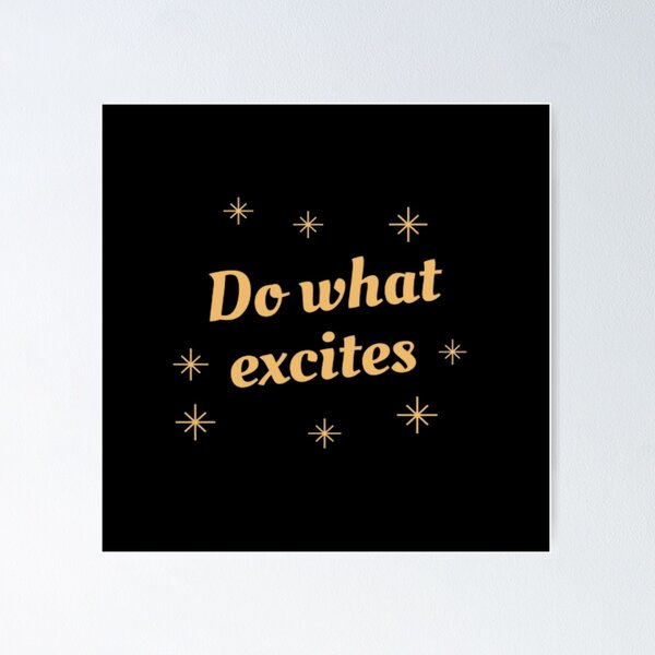 Item preview, Do what excites  designed and sold by NGstil.