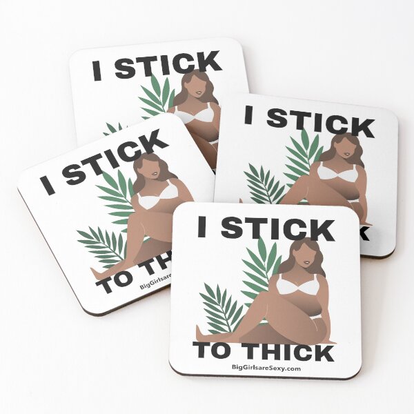 Item preview, I stick to thick - BigGirlareSexy.com designed and sold by BigGirlsareSexy.