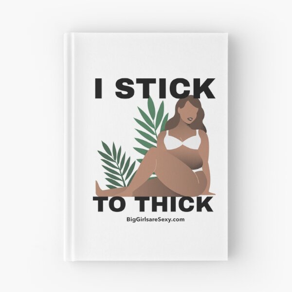 Item preview, I stick to thick - BigGirlareSexy.com designed and sold by BigGirlsareSexy.