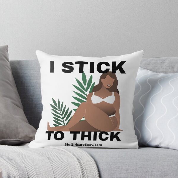 Item preview, I stick to thick - BigGirlareSexy.com designed and sold by BigGirlsareSexy.