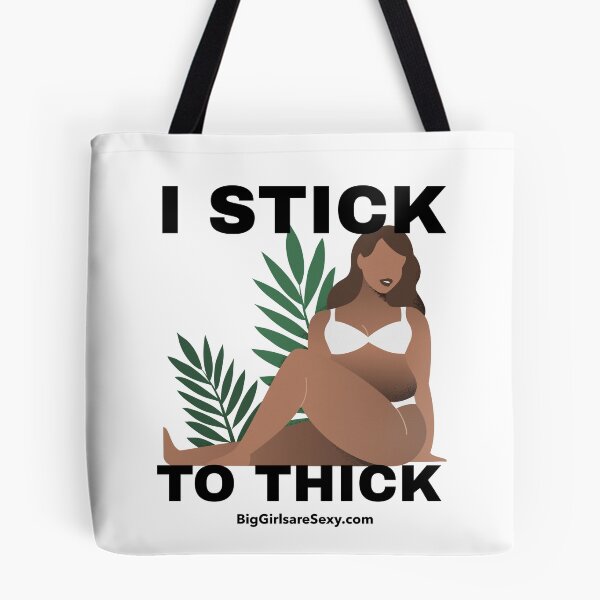 Item preview, I stick to thick - BigGirlareSexy.com designed and sold by BigGirlsareSexy.