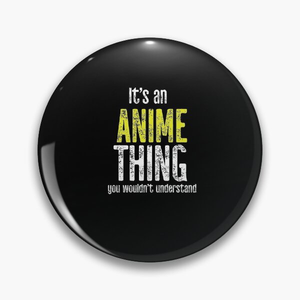 Item preview, It's An Anime Thing You Would Not Understand designed and sold by TeesYouWant.